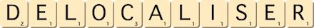 delocaliser delocaliser