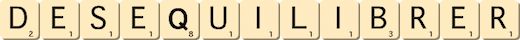 desequilibrer desequilibrer