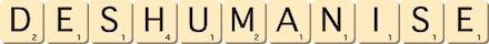 deshumanise