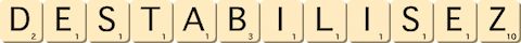 destabilisez