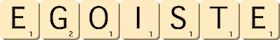 egoiste egoiste