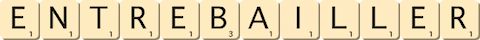 entrebailler entrebailler