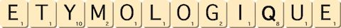etymologique etymologique