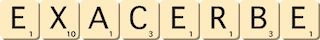 exacerbe exacerbe