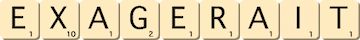 exagerait exagerait