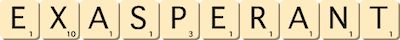exasperant exasperant