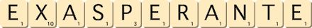 exasperante exasperante