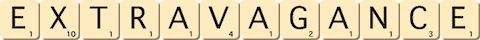 extravagance extravagance