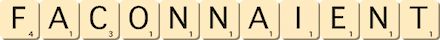 faconnaient
