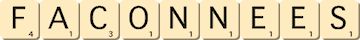 faconnees