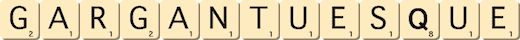 gargantuesque gargantuesque