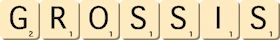 grossis grossis