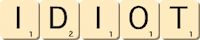 idiot