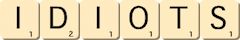 idiots