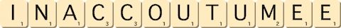 inaccoutumee