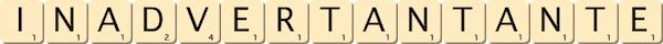 inadvertant--ante