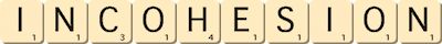 incohesion