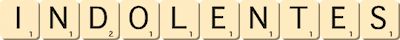 indolentes indolentes