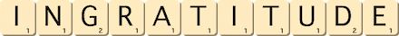 ingratitude