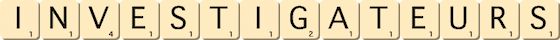 investigateurs