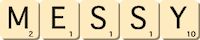 messy messy