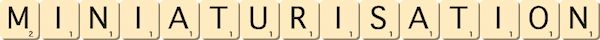 miniaturisation miniaturisation