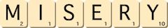 misery