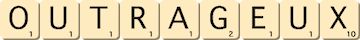 outrageux
