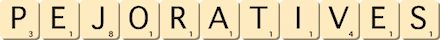 pejoratives pejoratives