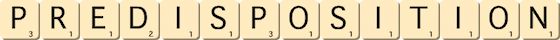 predisposition