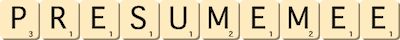 presume--mee