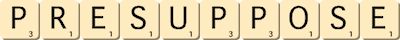presuppose presuppose