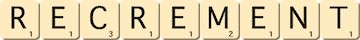 recrement