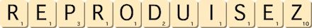 reproduisez