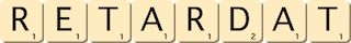 retardat retardat