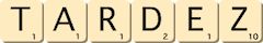 tardez tardez