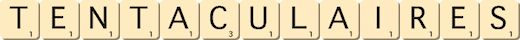 tentaculaires