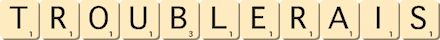 troublerais