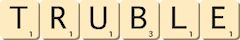 truble