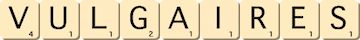vulgaires