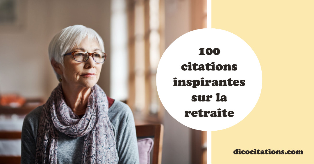 Explorez notre collection de citations sur la retraite, des mots qui clbrent ce chapitre de libert et de dcouvertes. 